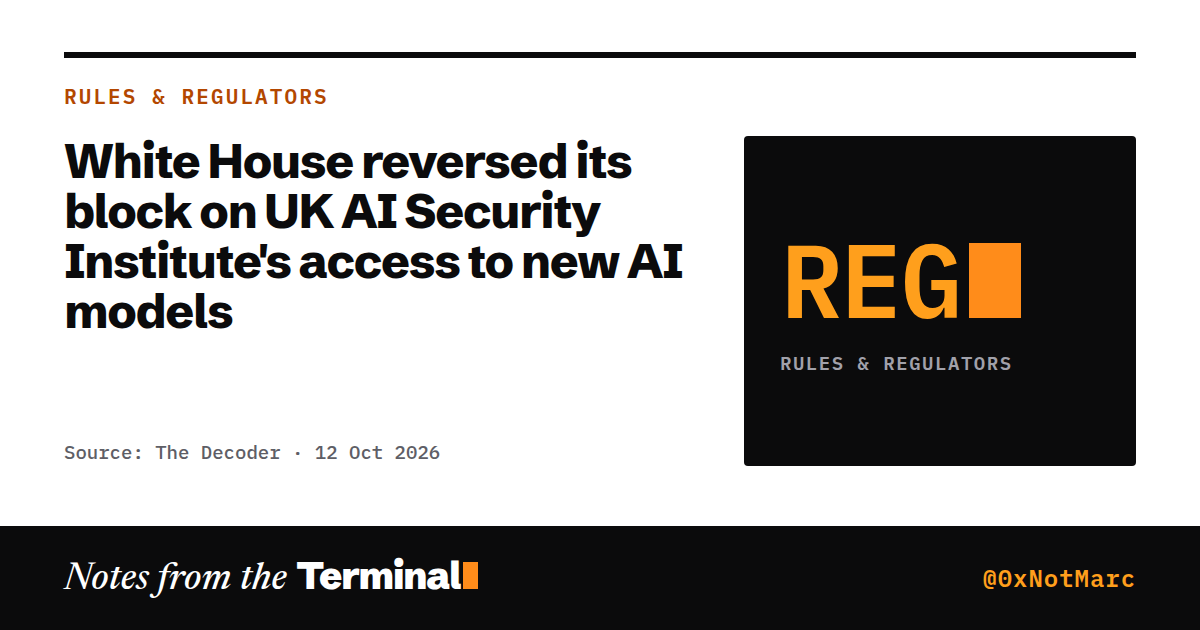 White House reversed its block on UK AI Security Institute's access to new AI models