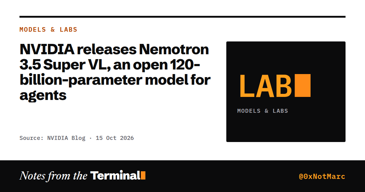 NVIDIA releases Nemotron 3.5 Super VL, an open 120-billion-parameter model for agents