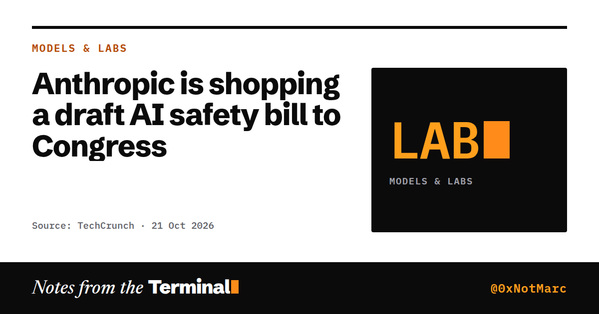 Anthropic is shopping a draft AI safety bill to Congress