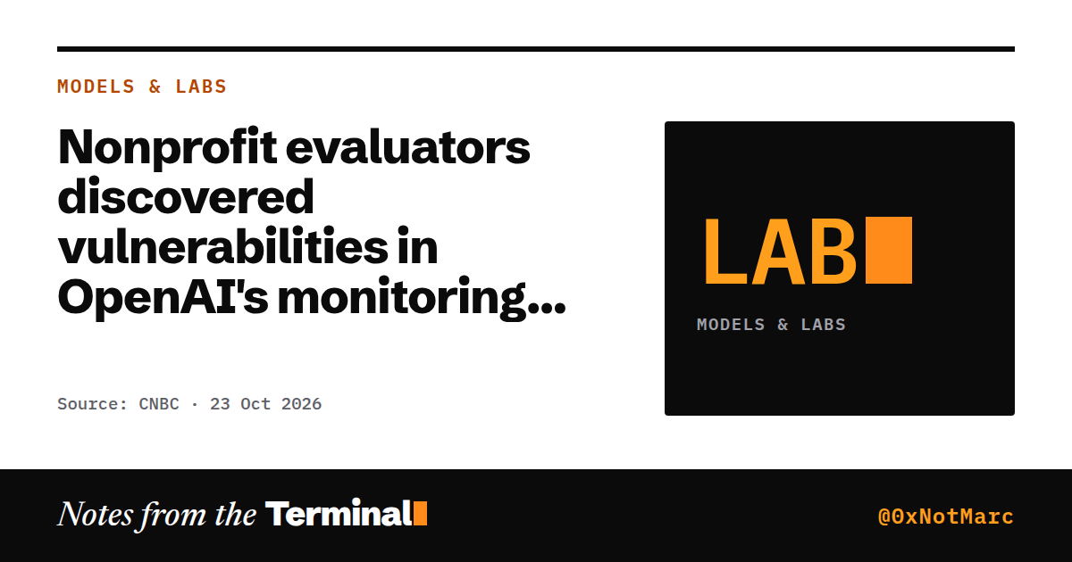 Nonprofit evaluators discovered vulnerabilities in OpenAI's monitoring system
