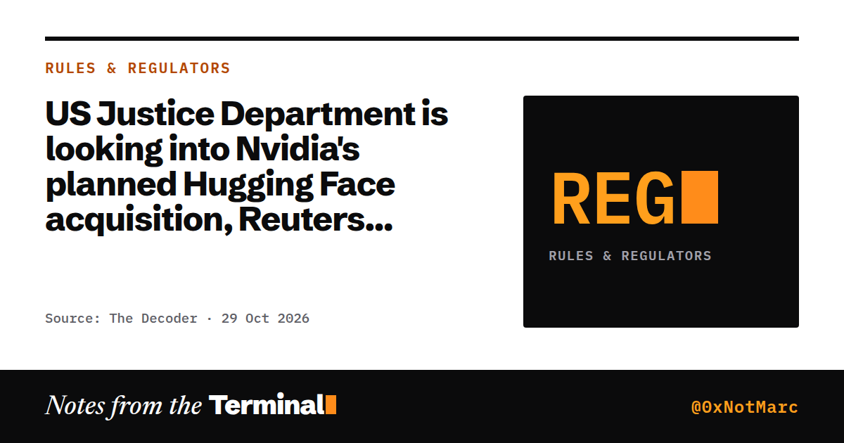 US Justice Department is looking into Nvidia's planned Hugging Face acquisition, Reuters sources say
