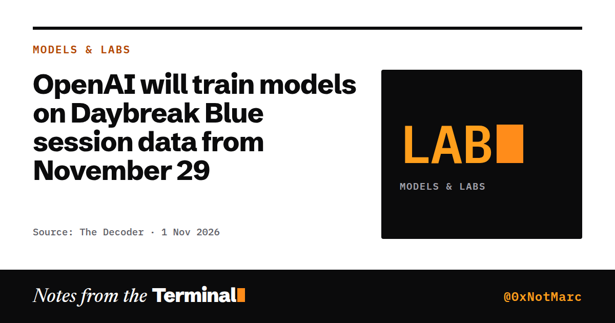 OpenAI will train models on Daybreak Blue session data from November 29